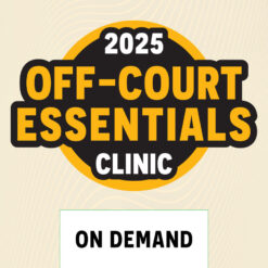 Off-Court Essentials Clinic '25 - On Demand